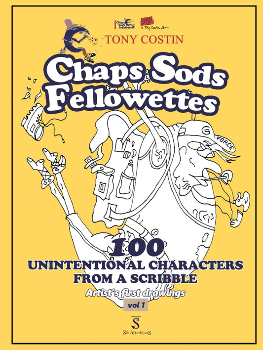 Chaps Sods Fellowettes 100 Unintentional Characters from a Scribble. Artist's first drawings. 'Prints' edition. Hardcover.
